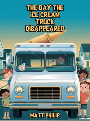 cover image of The Day the Ice Cream Truck Disappeared